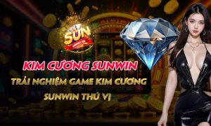 Kim cương Sunwin - Trải nghiệm game Kim cương Sunwin thú vị