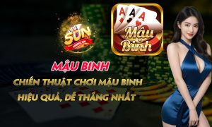 Mậu Binh - Chiến thuật chơi Mậu Binh hiệu quả, dễ thắng nhất