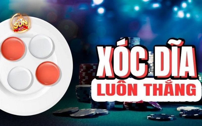 Xóc Đĩa Sunwin - Cách Chơi Xóc Đĩa Sunwin Tỷ Lệ Cao